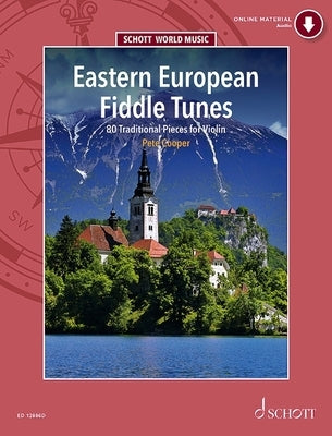 Eastern European Fiddle Tunes 80 Traditional Pieces for Violin Book with Online Material 80 Tunes for Folk Violin from Poland, Ukraine, Klezmer Tradit by 