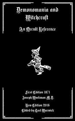 Demonomania and Witchcraft: An Occult Reference by Warwick, Tarl