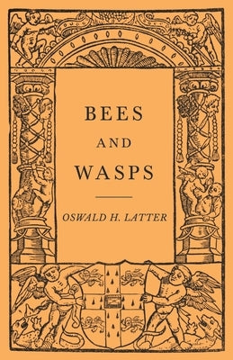 Bees and Wasps by Latter, Oswald H.