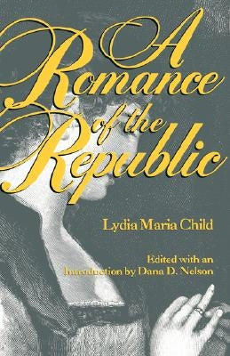 Romance of the Republic-Pa by Child, Lydia Maria