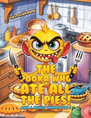 The Pooka Who Ate all the Pies! by Brown, Keith
