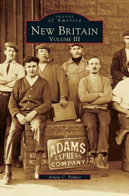 New Britain, Volume 3 by Palmer, Arlene C.