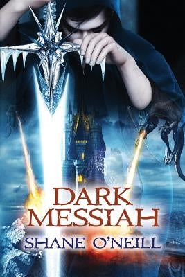 Dark Messiah by O'Neill, Shane
