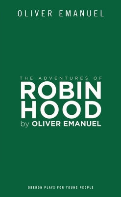 Adventures of Robin Hood by Emanuel, Oliver