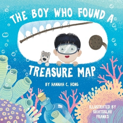 The Boy Who Found A Treasure Map by Hong, Hannah C.