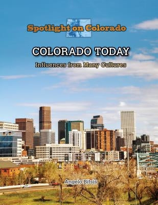Colorado Today: Influences from Many Cultures by Bitsis, Angelo