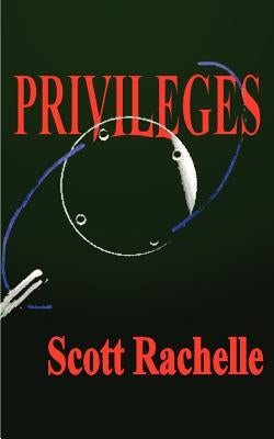 Privileges by Rachelle, Scott