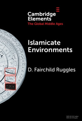 Islamicate Environments by Ruggles, D. Fairchild
