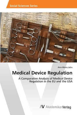 Medical Device Regulation by Jahn, Ann-Marie