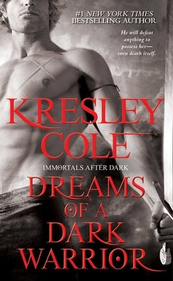Dreams of a Dark Warrior: Volume 11 by Cole, Kresley