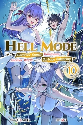 Hell Mode, Vol. 10: The Hardcore Game Dominates in Another World with Garbage Balancing (Clone) (Clone) by Hamuo