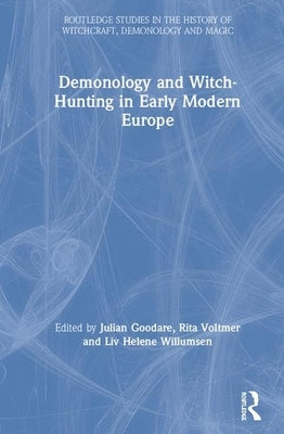 Demonology and Witch-Hunting in Early Modern Europe by Goodare, Julian