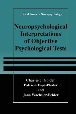 Neuropsychological Interpretation of Objective Psychological Tests by Golden, Charles J.