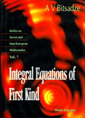 Integral Equations of First Kind by Bitsadze, A. V.