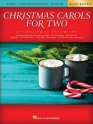 Christmas Carols for Two Alto Saxes: Easy Instrumental Duets by Hal Leonard Corp
