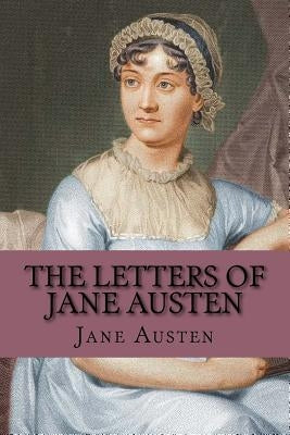The Letters of Jane Austen by Woolsey, Sarah Chauncey