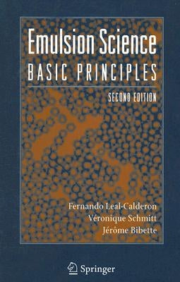 Emulsion Science: Basic Principles by Leal-Calderon, Fernando