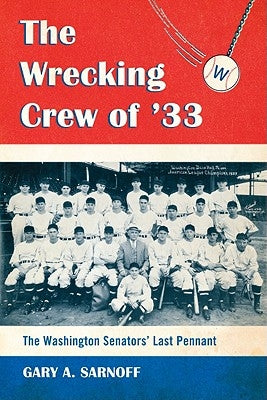 The Wrecking Crew of '33 by Sarnoff, Gary A.