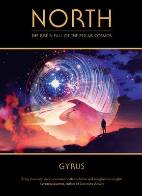 North: The Rise and Fall of the Polar Cosmos by Gyrus