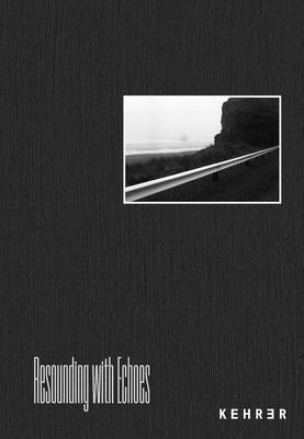 Resounding with Echoes by Hay Jr, Richard