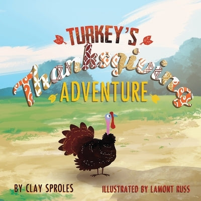 Turkey's Thanksgiving Adventure by Russ, Lamont