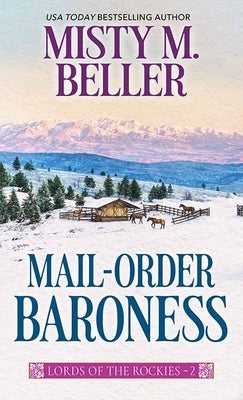 Mail-Order Baroness: Lords of the Rockies by Beller, Misty M.