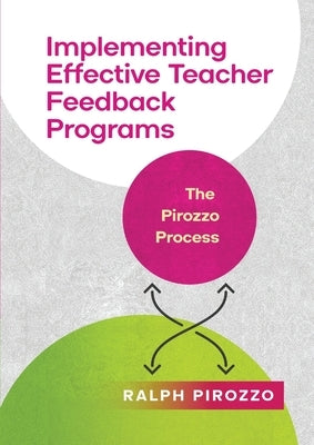Implementing an Effective Teacher Feedback Program: The Pirozzo Process by Pirozzo, Ralph