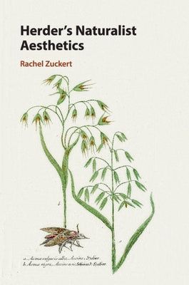 Herder's Naturalist Aesthetics by Zuckert, Rachel