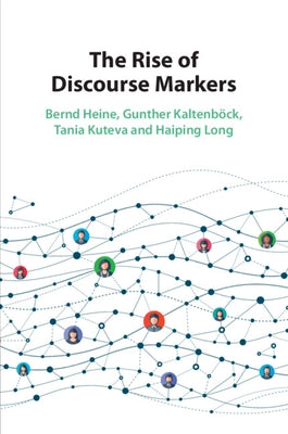 The Rise of Discourse Markers by Heine, Bernd