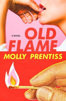 Old Flame by Prentiss, Molly