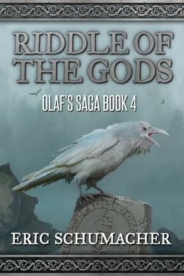 Riddle of the Gods: A Viking Age Novel (Olaf's Saga Book 4) by Schumacher, Eric