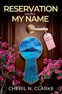 Reservation Under My Name by Clarke, Cheril N.