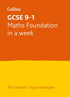 GCSE 9-1 Maths Foundation in a Week: Ideal for the 2025 and 2026 Exams by Collins Gcse