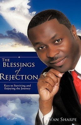 The Blessings Of Rejection by Sharpe, Van