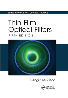 Thin-Film Optical Filters by MacLeod, H. Angus
