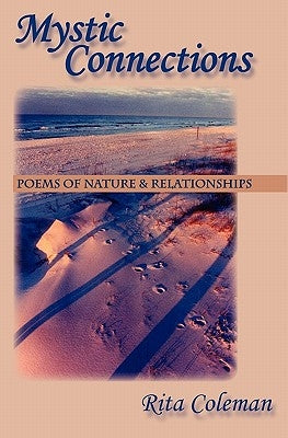 Mystic Connections: Poems of Nature and Relationships by Coleman, Rita
