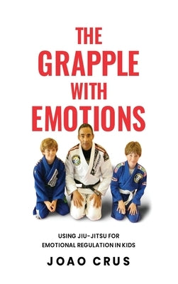 The Grapple with Emotions by Crus, Joao