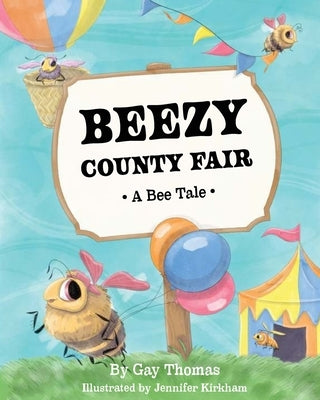 Beezy County Fair: A Bee Tale by Kirkham, Jennifer