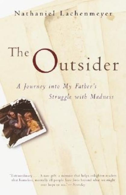 The Outsider: A Journey Into My Father's Struggle with Madness by Lachenmeyer, Nathaniel