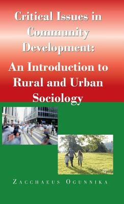 Critical Issues in Community Development: : An Introduction to Rural and Urban Sociology by Ogunnika, Zacchaeus
