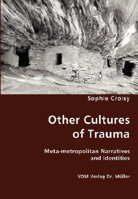 Other Cultures of Trauma by Croisy, Sophie