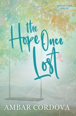 The Hope Once Lost Discreet by Cordova, Ambar