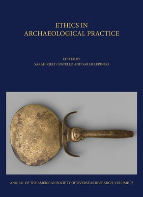 Ethics in Archaeological Practice by Kielt Costello, Sarah