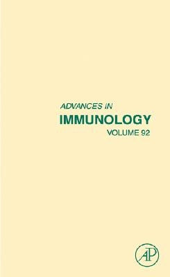 Advances in Immunology: Volume 92 by Alt, Frederick W.
