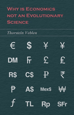 Why is Economics not an Evolutionary Science by Veblen, Thorstein