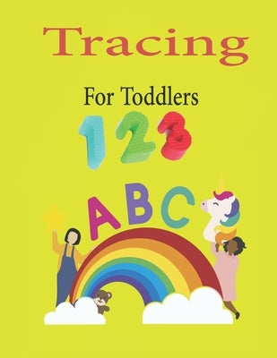 Tracing For Toddlers: Preschool Numbers Tracing and ABC Letters by Sam, Dev