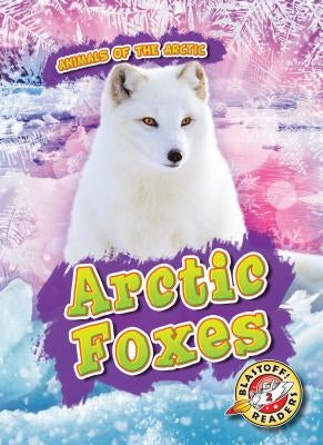 Arctic Foxes by Pettiford, Rebecca