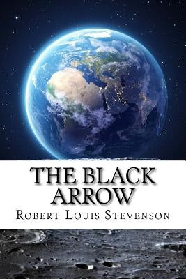 The Black Arrow by Stevenson, Robert Louis