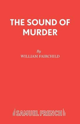 The Sound of Murder by Fairchild, William