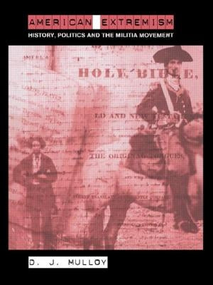 American Extremism: History, Politics and the Militia Movement by Mulloy, Darren